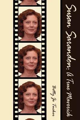 Susan Sarandon: Un adevărat Maverick - Susan Sarandon: A True Maverick