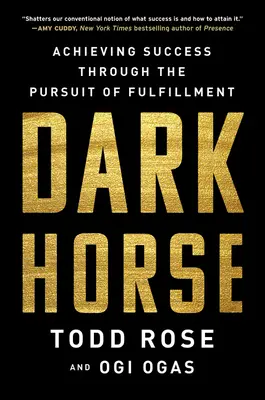 Dark Horse: Atingerea succesului prin urmărirea împlinirii - Dark Horse: Achieving Success Through the Pursuit of Fulfillment
