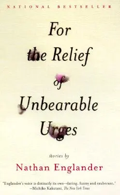 Pentru alinarea urgențelor insuportabile: Povești - For the Relief of Unbearable Urges: Stories
