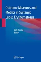 Măsuri de rezultat și metrici în lupusul eritematos sistemic - Outcome Measures and Metrics in Systemic Lupus Erythematosus