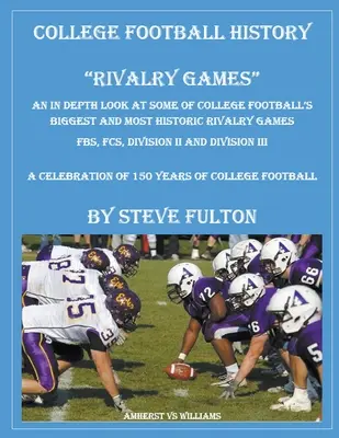 Istoria fotbalului universitar Jocuri de rivalitate - College Football History Rivalry Games