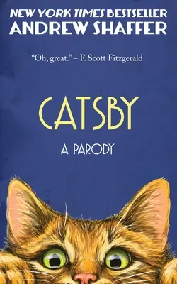 Catsby: O parodie a Marelui Gatsby de F. Scott Fitzgerald - Catsby: A Parody of F. Scott Fitzgerald's The Great Gatsby