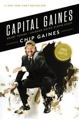 Capital Gaines: Lucruri inteligente pe care le-am învățat făcând lucruri stupide - Capital Gaines: Smart Things I Learned Doing Stupid Stuff