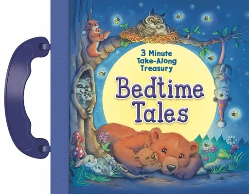 Bedtime Tales: 3 Minute Take-Along Treasury
