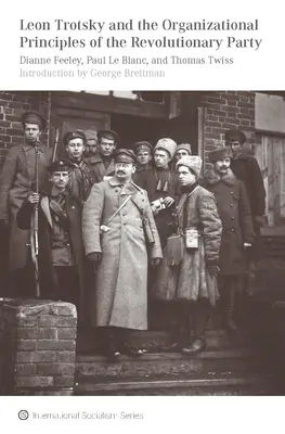 Leon Troțki și principiile organizatorice ale partidului revoluționar - Leon Trotsky and the Organizational Principles of the Revolutionary Party