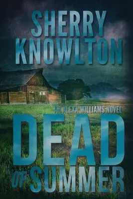 Mort de vară: Un roman Alexa Williams - Dead of Summer: An Alexa Williams Novel