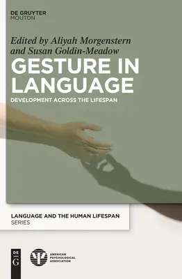Gestul în limbaj: Development Across the Lifespan - Gesture in Language: Development Across the Lifespan