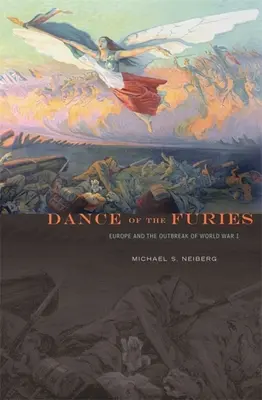 Dansul furiilor: Europa și izbucnirea Primului Război Mondial - Dance of the Furies: Europe and the Outbreak of World War I