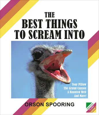 Cele mai bune lucruri în care să țipi - The Best Things to Scream Into