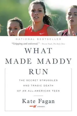 What Made Maddy Run: Luptele secrete și moartea tragică a unei adolescente americane - What Made Maddy Run: The Secret Struggles and Tragic Death of an All-American Teen
