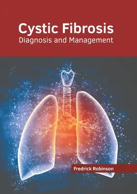 Fibroza chistică: Diagnostic și management - Cystic Fibrosis: Diagnosis and Management