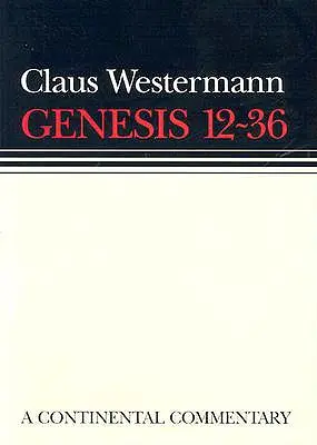 Geneza 12 - 36: Comentarii continentale - Genesis 12 - 36: Continental Commentaries