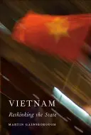 Vietnam: Regândirea statului - Vietnam: Rethinking the State