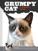 Pisica morocănoasă: O carte morocănoasă - Grumpy Cat: A Grumpy Book
