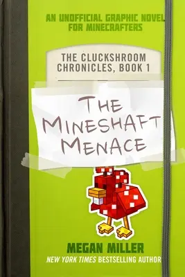 The Mineshaft Menace, 1: Un roman grafic neoficial pentru Minecrafteri - The Mineshaft Menace, 1: An Unofficial Graphic Novel for Minecrafters