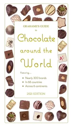 Grahame's Guide to Chocolate around the World (Ghidul Grahame al ciocolatei în lume) - Grahame's Guide to Chocolate around the World
