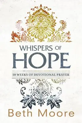 Șoapte de speranță: 10 săptămâni de rugăciune devoțională - Whispers of Hope: 10 Weeks of Devotional Prayer