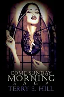 Saga Come Sunday Morning - Come Sunday Morning Saga