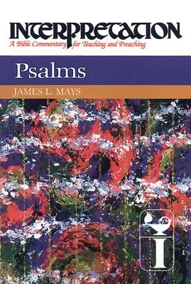 Psalmi: Interpretare: Un comentariu biblic pentru predare și predicare - Psalms: Interpretation: A Bible Commentary for Teaching and Preaching