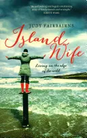 Soția de pe insulă: Trăind la marginea sălbăticiei (Island Wife: Living on the Edge of the Wild) - Island Wife: Living on the Edge of the Wild