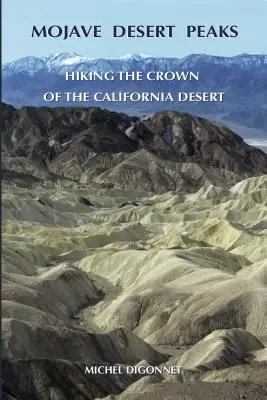 Vârfurile deșertului Mojave: Drumeții pe coroana deșertului californian - Mojave Desert Peaks: Hiking the Crown of the California Desert