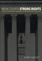 Instanțe slabe, drepturi puternice: Controlul judiciar și drepturile de protecție socială în dreptul constituțional comparat - Weak Courts, Strong Rights: Judicial Review and Social Welfare Rights in Comparative Constitutional Law