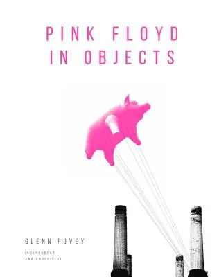 Pink Floyd în obiecte: Explorați trupa iconică prin intermediul instrumentelor, afișelor, fotografiilor și recuzitei sale - Pink Floyd in Objects: Explore the Iconic Band Through Their Instruments, Posters, Photograpshs and Props