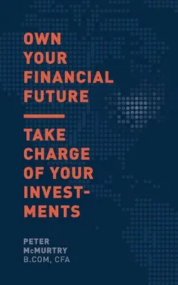 Deține-ți viitorul financiar: Preia controlul asupra investițiilor tale - Own Your Financial Future: Take Charge of Your Investments