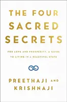 Patru secrete sacre - Pentru dragoste și prosperitate, un ghid pentru a trăi o viață frumoasă - Four Sacred Secrets - For Love and Prosperity, A Guide to Living a Beautiful Life