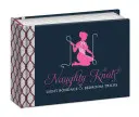 Noduri obraznice: Bondage ușor și trucuri de dormitor - Naughty Knots: Light Bondage and Bedroom Tricks