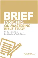 Scurte informații despre stăpânirea studiului biblic: 80 de idei ale experților, explicate într-un singur minut - Brief Insights on Mastering Bible Study: 80 Expert Insights, Explained in a Single Minute