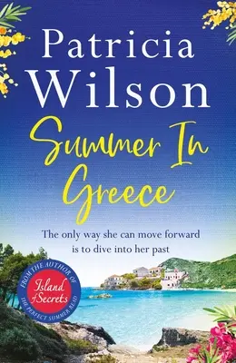 Vara în Grecia - Evadează în paradis în această vară cu lectura romantică perfectă de vacanță - Summer in Greece - Escape to paradise this summer with the perfect romantic holiday read
