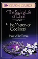 Viața mântuitoare a lui Hristos și taina evlaviei (The Saving Life of Christ and the Mystery of Godliness) - The Saving Life of Christ and the Mystery of Godliness
