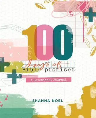 100 de zile de promisiuni biblice: Un jurnal devoțional - 100 Days of Bible Promises: A Devotional Journal