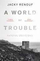 World of Trouble - Decizii fatale - World of Trouble - Fateful Decisions