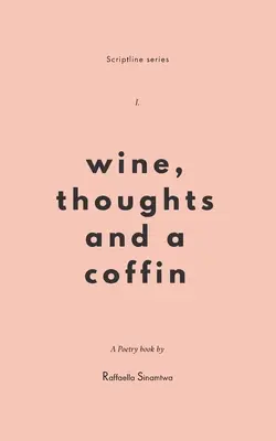 Vin, gânduri și un coșciug - Wine, Thoughts and a Coffin