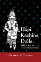 Păpuși Hopi Kachina cu o cheie pentru identificarea lor - Hopi Kachina Dolls with a Key to Their Identification