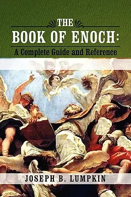 Cartea lui Enoh: Un ghid complet și de referință - The Book of Enoch: A Complete Guide and Reference