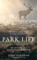 Park Life: Memoriile unui paznic al parcurilor regale - Park Life: The Memoirs of a Royal Parks Gamekeeper