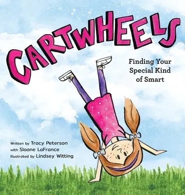 Roata de căruță: Găsirea tipului tău special de inteligență - Cartwheels: Finding Your Special Kind of Smart