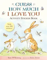 Ghici cât de mult te iubesc - Carte de abțibilduri cu activități - Guess How Much I Love You - Activity Sticker Book