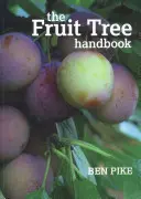 Manualul pomilor fructiferi - The Fruit Tree Handbook