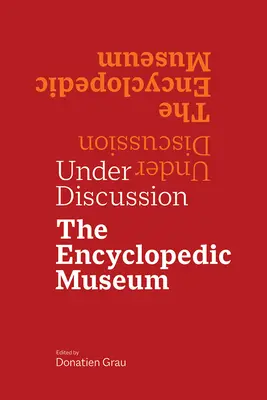 În discuție: Muzeul Enciclopedic - Under Discussion: The Encyclopedic Museum