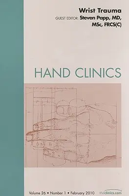 Wrist Trauma, o ediție a Hand Clinics, 26 - Wrist Trauma, an Issue of Hand Clinics, 26