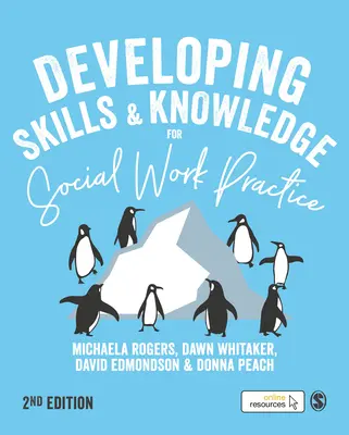 Dezvoltarea abilităților și cunoștințelor pentru practica asistenței sociale - Developing Skills and Knowledge for Social Work Practice