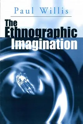 Imaginația etnografică - The Ethnographic Imagination