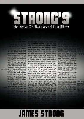 Dicționarul ebraic Strong al Bibliei (Dicționarul Strong) - Strong's Hebrew Dictionary of the Bible (Strong's Dictionary)