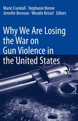 De ce pierdem războiul împotriva violenței armate în Statele Unite - Why We Are Losing the War on Gun Violence in the United States