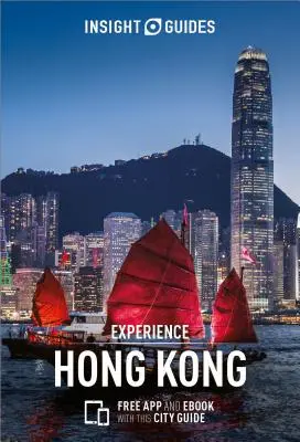 Insight Guides Experience Hong Kong (Ghid de călătorie cu Free Ebook) - Insight Guides Experience Hong Kong (Travel Guide with Free Ebook)