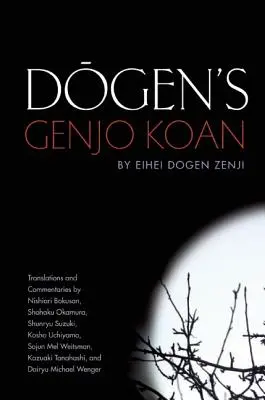 Genjo Koan al lui Dogen: Trei comentarii - Dogen's Genjo Koan: Three Commentaries